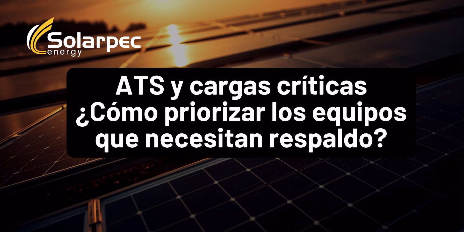ATS y cargas críticas ¿Cómo priorizar los equipos que necesitan respaldo?
