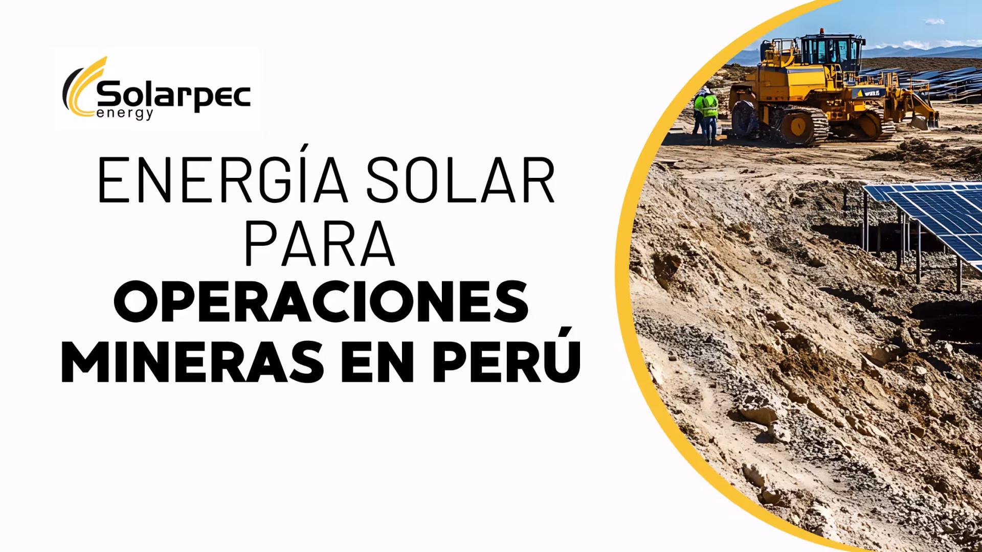 Energía solar para operaciones mineras en Perú, aplicaciones y criterios para elegir un sistema