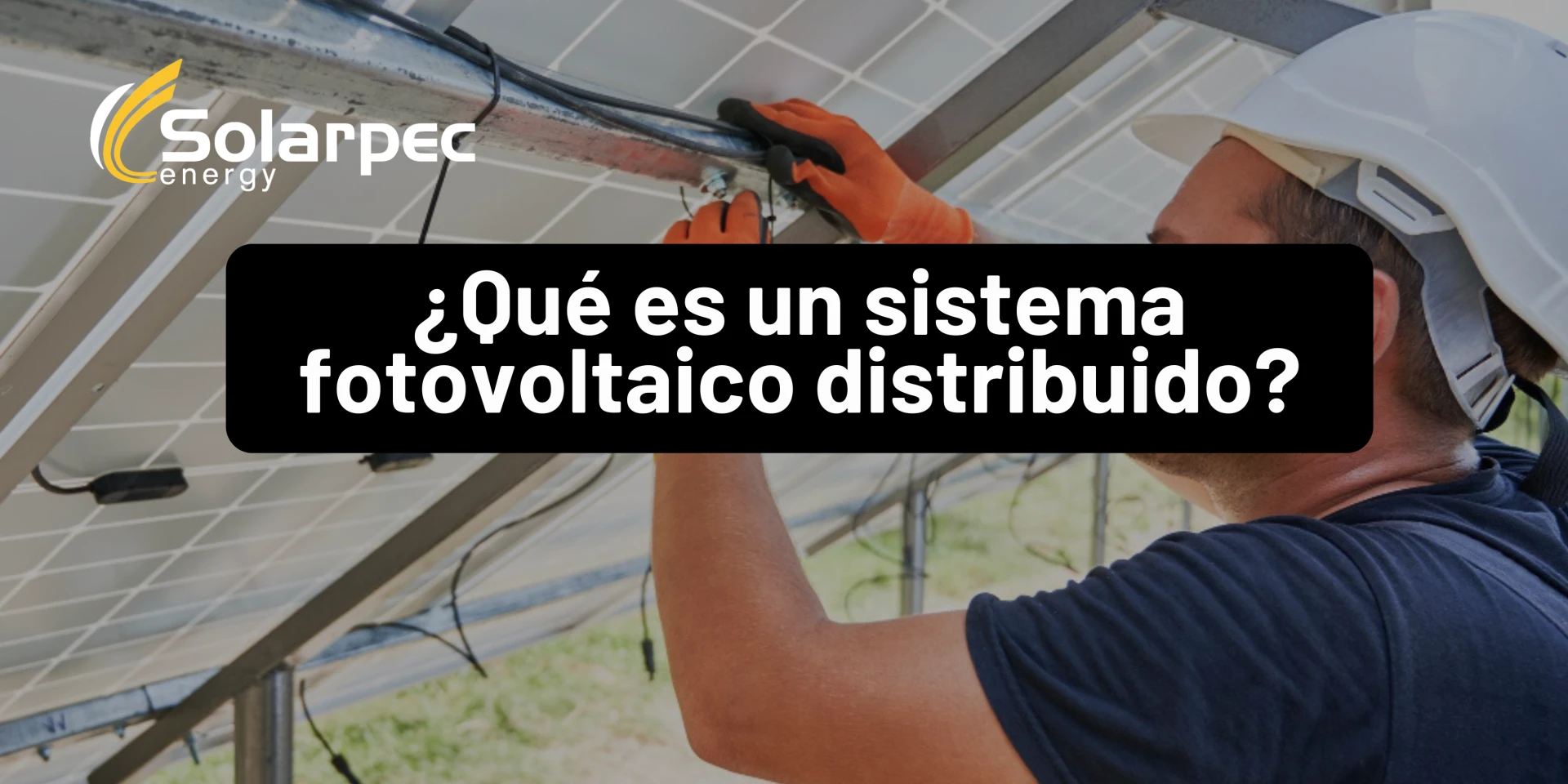 ¿Qué es un sistema fotovoltaico distribuido?
