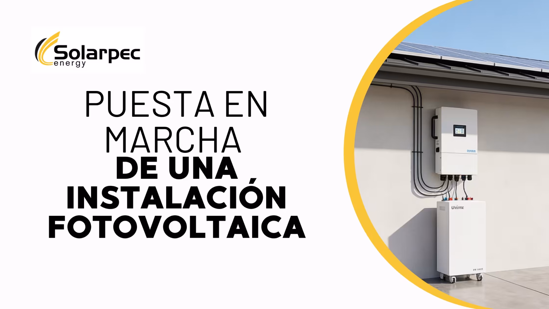 Puesta en marcha de una instalación fotovoltaica, pruebas técnicas antes de su entrega