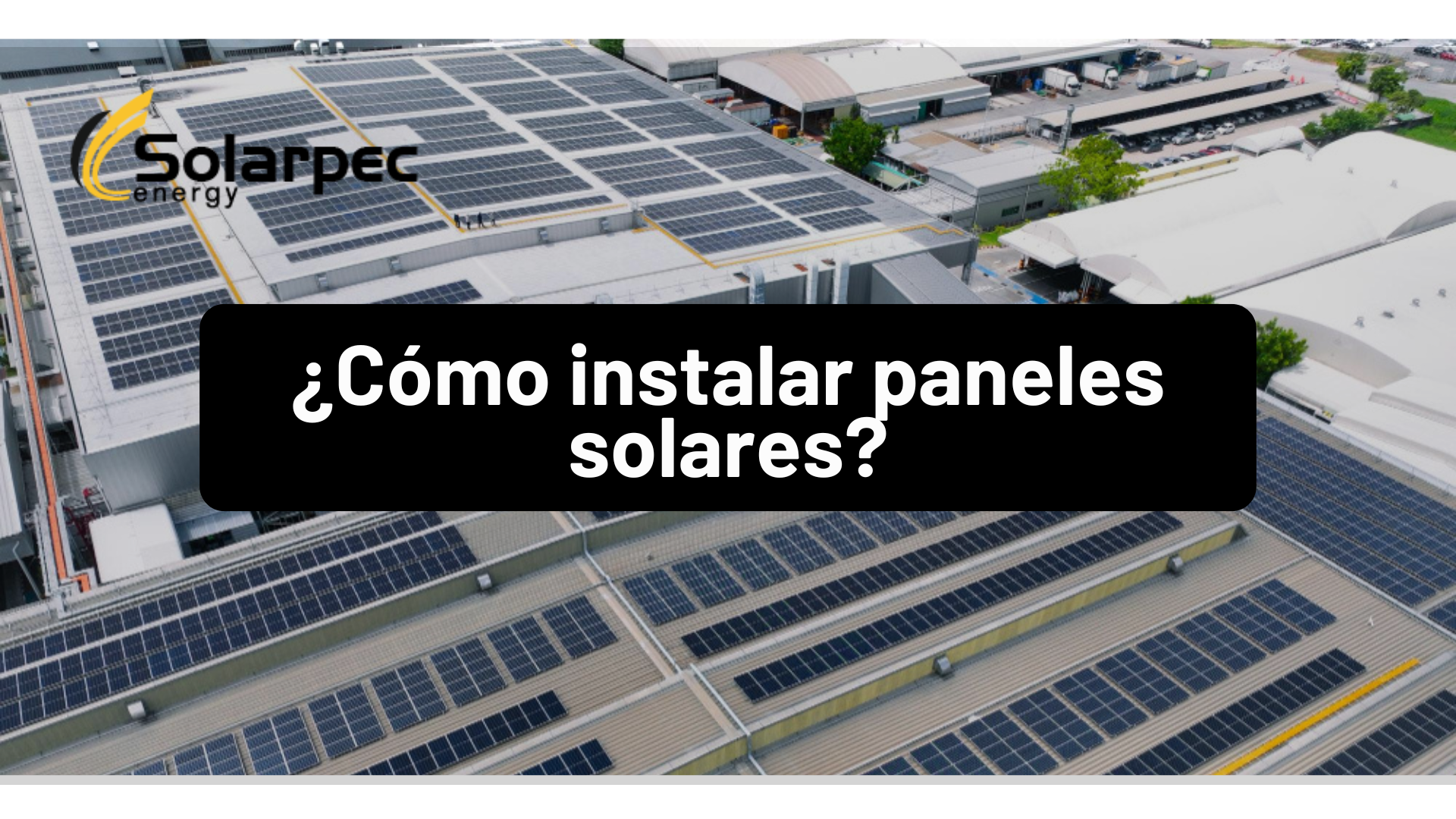 ¿Cómo instalar paneles solares?
